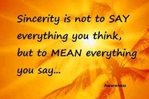 Sincerity is not to say everything you think, but to mean everything you  say. #love #friendship #sincerity | Sincerity quotes, Sayings, Meant to be  quotes