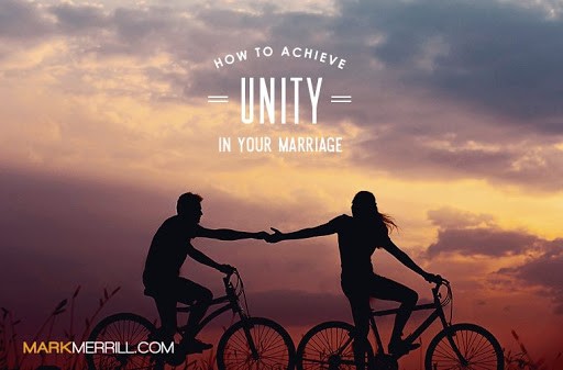 How to Achieve Unity in Your Marriage - Mark Merrill's Blog